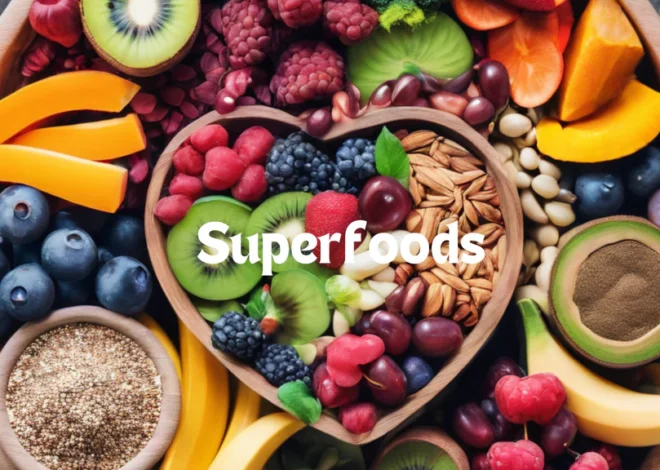 Superfoods: What They Are and How to Incorporate Them into Your Diet