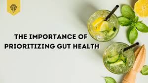 The Power of Prioritizing Gut Health